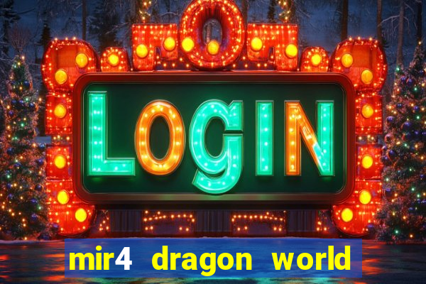 mir4 dragon world private server